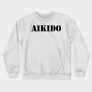 I love aikido Crewneck Sweatshirt